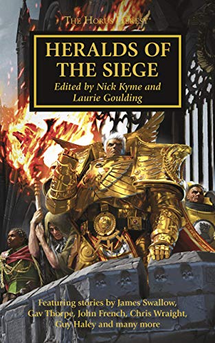 Heralds of the Siege (With: James Swallow,Nick Kyme,Rob Sanders,Guy Haley,John French,Anthony Reynolds,Chris Wraight) cover
