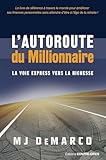 Lautoroute Du Millionnaire La Voie Express Vers La Richesse