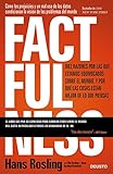 Factfulness Diez Razones Por Las Que Estamos Equivocados Sobre El Mundo Y Por Qu Las Cosas Estn Mejor De Lo Que Piensas Spanish Edition
