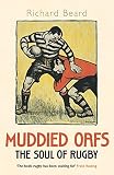 Muddied Oafs The Soul Of Rugby English Edition