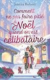 Comment Ne Pas Faire Piti%C3%A9 %C3%A0 No%C3%ABl Quand On Est C%C3%A9libataire (milady Chicklit)