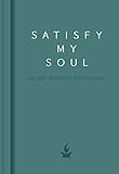 Satisfy My Soul A 40day Worship Devotional English Edition