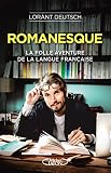 Romanesque La Folle Aventure De La Langue Franaise