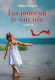 Les Jours O%C3%B9 Je Suis N%C3%A9e