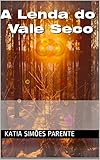 A Lenda Do Vale Seco Portuguese Edition