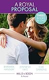 A Royal Proposal The Princes Convenient Proposal The Millionaires Royal Rescue Falling For The Rebel Princess Mills Boon By Request English Edition