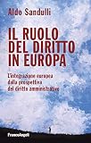 Il Ruolo Del Diritto In Europa Lintegrazione Europea Dalla Prospettiva Del Diritto Amministrativo Italian Edition