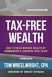 Taxfree Wealth How To Build Massive Wealth By Permanently Lowering Your Taxes