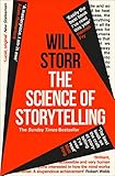 The Science Of Storytelling Why Stories Make Us Human And How To Tell Them Better English Edition