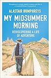 My Midsummer Morning Rediscovering A Life Of Adventure English Edition