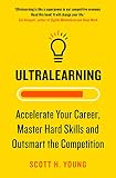 Ultralearning Accelerate Your Career Master Hard Skills And Outsmart The Competition English Edition