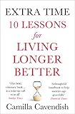 Extra Time 10 Lessons For An Ageing World English Edition