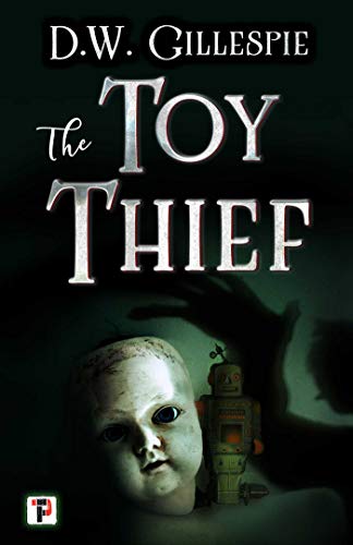 The Toy Thief (By: D.W. Gillespie) cover