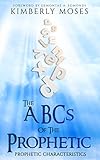 The Abcs Of The Prophetic Prophetic Characteristics English Edition