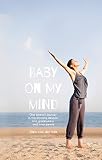 Baby On My Mind One Womans Journey In Transforming Despair Into Gratefulness And Inner Peace English Edition