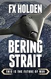 Bering Strait This Is The Future Of War Future War Book 1 English Edition