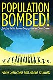 Population Bombed Exploding The Link Between Overpopulation And Climate Change English Edition
