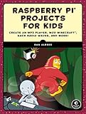 Raspberry Pi Projects For Kids Create An Mp3 Player Mod Minecraft Hack Radio Waves And More English Edition