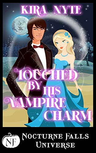 Touched By His Vampire Charm (By: Kira Nyte) cover