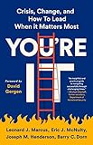 Youre It Crisis Change And How To Lead When It Matters Most