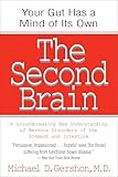 The Second Brain A Groundbreaking New Understanding Of Nervous Disorders Of The Stomach And Intestine English Edition