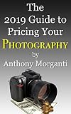 The 2019 Guide To Pricing Your Photography English Edition