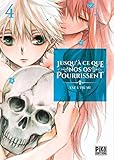 Jusqu Ce Que Nos Os Pourrissent T04