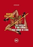 La Sicilia Unisola Per Modo Di Dire Indi Italian Edition