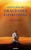 Coleccin De Oraciones Espiritistas Premium Ebook Spanish Edition