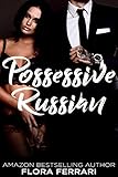 Possessive Russian An Older Man Younger Woman Romance A Man Who Knows What He Wants Book 79 English Edition