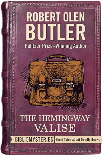 The Hemingway Valise (By: Robert Olen Butler) cover