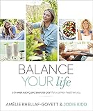 Balance Your Life A 6week Eating And Exercise Plan For A Calmer Healthier You English Edition