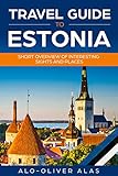 Travel Guide To Estonia Short Overview Of Interesting Sights And Places English Edition