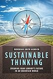 Sustainable Thinking Ensuring Your Librarys Future In An Uncertain World English Edition