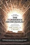 The Forbidden Archeologist By Michael Cremo English Edition