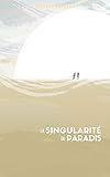La Singularit Du Paradis