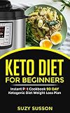 Keto Diet For Beginners Instant Pot Cookbook 90 Day Ketogenic Diet Weight Loss Plan