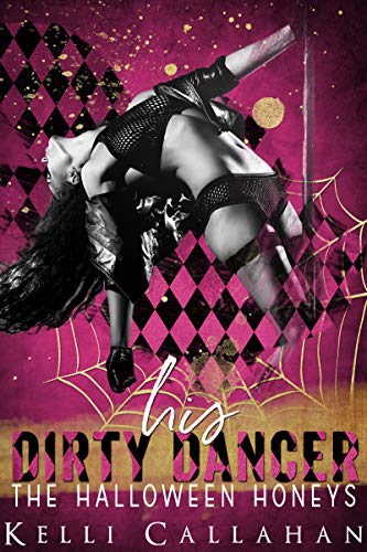 His Dirty Dancer (By: Kelli Callahan) cover