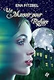 Un Manoir Pour Refuge: Tome 1
