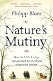 Natures Mutiny How The Little Ice Age Transformed The West And Shaped The Present English Edition