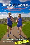 Older Yet Faster The Secret To Running Fast And Injury Free English Edition