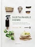 Sustainable Homepractical Projects Tips And Advice For Maintaining A More Ecofriendly Household English Edition