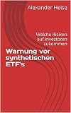 Warnung Vor Synthetischen Etfs Welche Risiken Auf Investoren Zukommen German Edition