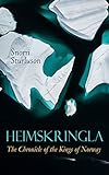 Heimskringla The Chronicle Of The Kings Of Norway Ynglinga Halfdan Svarte Harald Hrfagre Hkon Gi King Harald Grafeld Olaf Tryggvason Olaf Ii Hardrde Olaf Kyrre English Edition