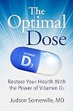 The Optimal Dose Restore Your Health With The Power Of Vitamin D3