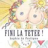 Fini La Tetee