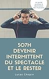 507h Comment Devenir Intermittent Et Le Rester: (musicien Intermittent Du Spectacle, Vivre De La Musique)