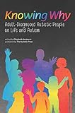 Knowing Why Adultdiagnosed Autistic People On Life And Autism