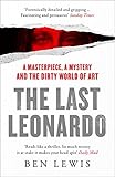 The Last Leonardo The Secret Lives Of The Worlds Most Expensive Painting English Edition