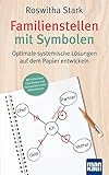Familienstellen Mit Symbolen Optimale Systemische Lsungen Auf Dem Papier Entwickeln Mit Hilfreichen Checklisten Und Harmonisierenden Affirmationen German Edition